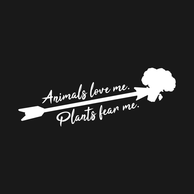Animals Fear Me, Plants Love Me - Vegan/Vegetarian by SapphoStore