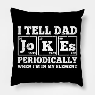 Dad Joke I Tell Dad Jokes Periodically When I'm In My Element Cool Pillow