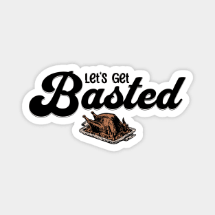 Thanksgiving Let's Get Basted, turkey Magnet