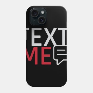 Text Me Phone Case