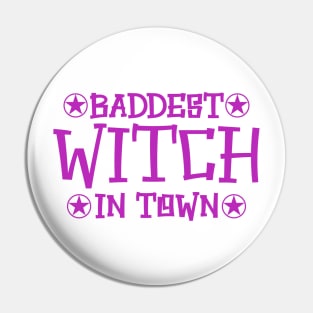 Baddest Witch in Town Pin