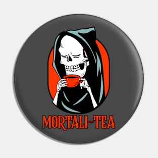 Mortali-tea/ mortality Death drinking coffee or tea Pin