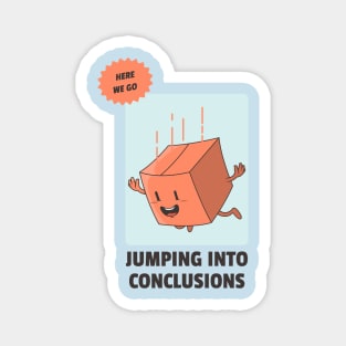 jumping into conclusions Magnet
