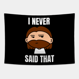I Never Said That | Funny Jesus Saying Tapestry
