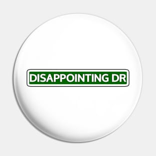 Disappointing Dr Street Sign Pin