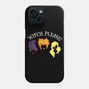 Witch, Please! Phone Case