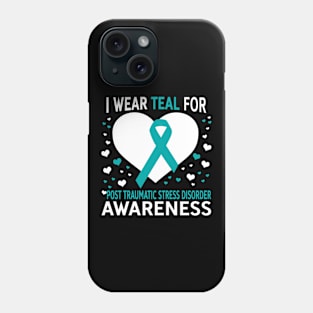 I Wear Teal For Support PTSD Awareness Phone Case