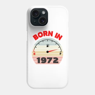 Born / made in 1972, 50 years, 50th birthday gift Phone Case