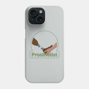 Prosthetist Phone Case