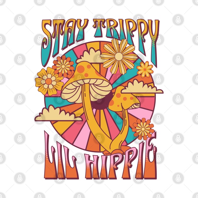 Stay trippy lil hippie cool 70s design by Creativity Apparel