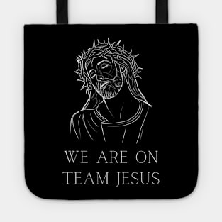 we are on team jesus t-shirt | jesus t-shirt | christian t-shirt Tote