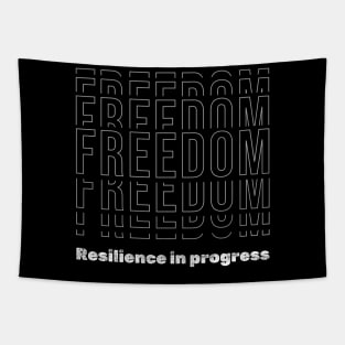 FREEDOM. Resilience in progress Tapestry