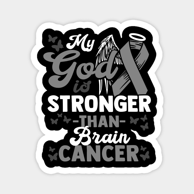 My God is stronger than Brain Cancer Awareness Tee Magnet by biNutz