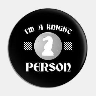 I'm a Knight Person Chess Lover Pin