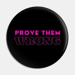 Prove them wrong - motivational quote Pin