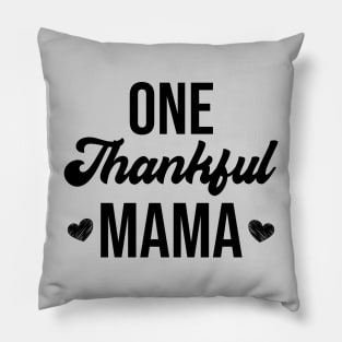One Thankful Mama Pillow