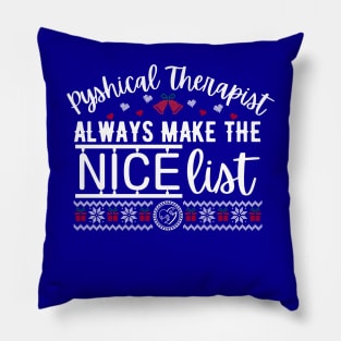 Pyshical Therapist always make the nice list Pillow