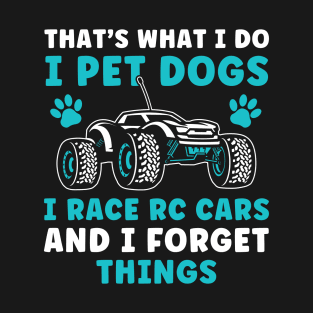 I Pet Dogs and i race RC Cars Funny RC Car Racing T-Shirt