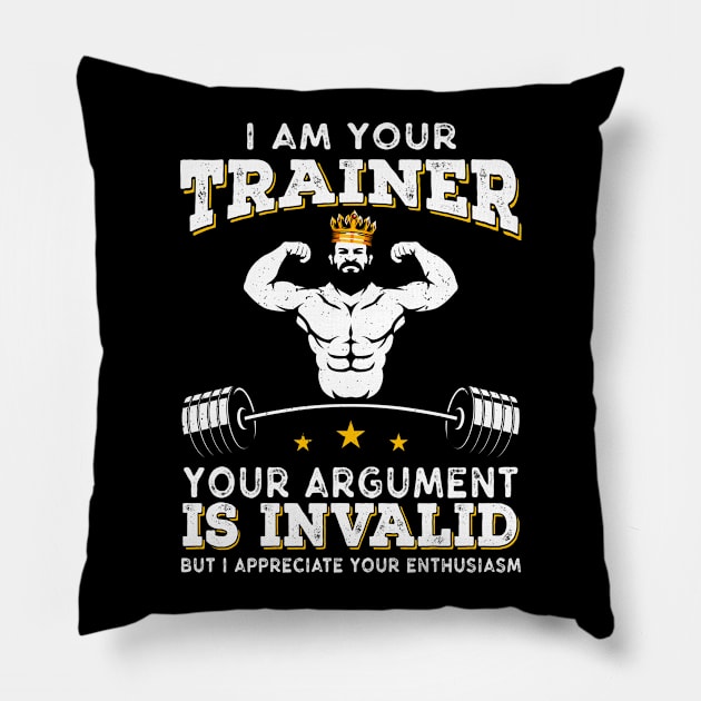 I Am Your Trainer Funny Personal Trainer fitness gym athletic Gift Pillow by Herotee