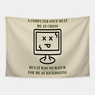 A Computer Once Beat Me At Chess Tapestry