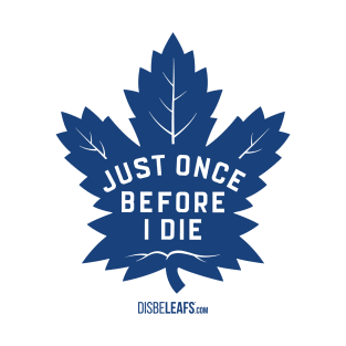 Maple Leafs "Just Once" T-Shirt