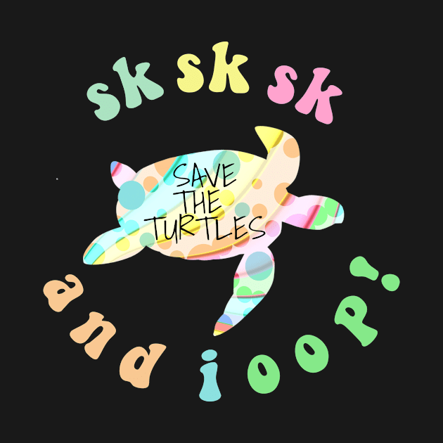 SKSKSK And I Oop Save the Turtles VSCO Girl Gifts Stickers Shirt by gillys