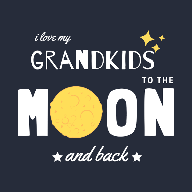 I Love My Grandkids To The Moon And Back by Somethingstyle