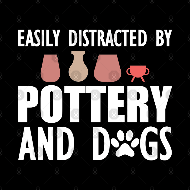 Pottery - Easily distracted by pottery and dogs w by KC Happy Shop