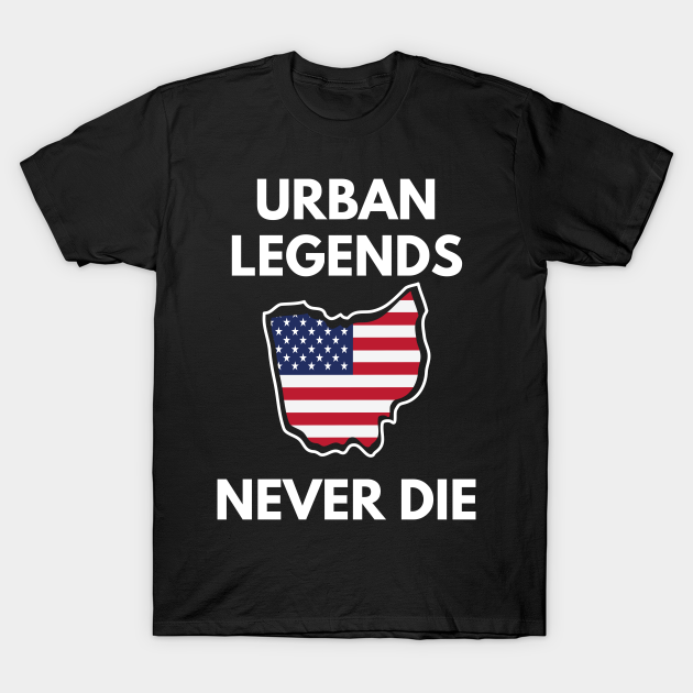 Discover State Of Ohio Shirt Urban Legends Never Die Tee - Ohio - T-Shirt