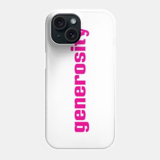 Generosity Phone Case