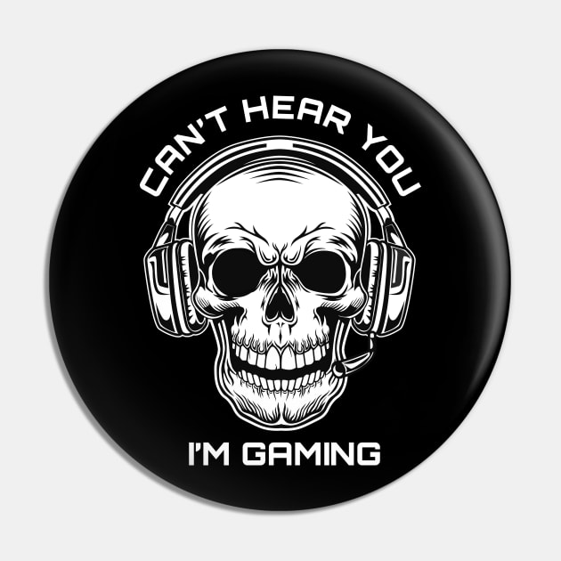 Skull Gamer Gift Headset Can't Hear You I'm Gaming Pin by Pannolinno