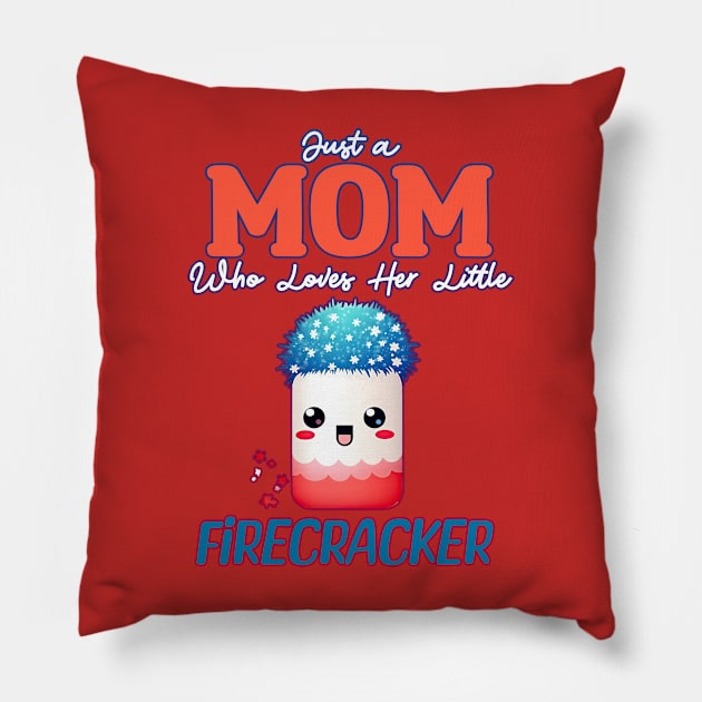 Just a Mom who Loves her Little Firecrackers Pillow by DanielLiamGill