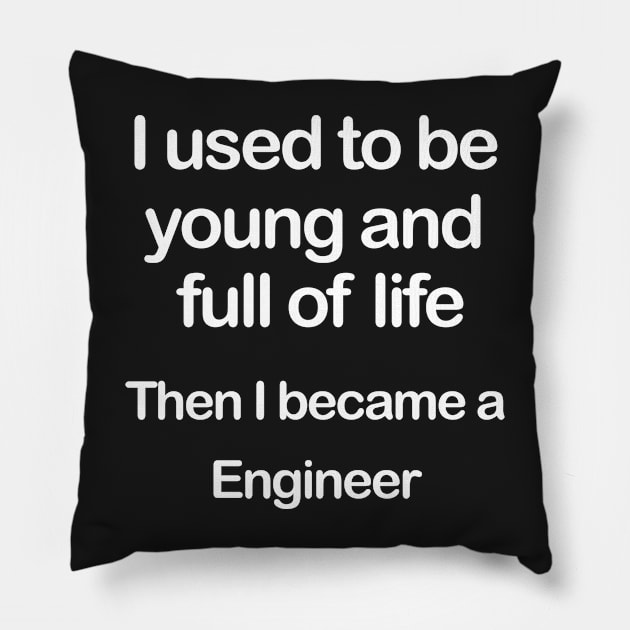 Full of Life Engineer Pillow by BiscuitSnack