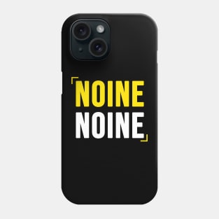 NOINE NOINE Phone Case