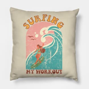 Surfing my workout Pillow