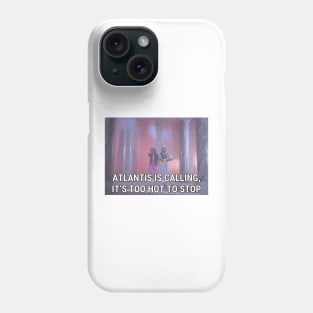 Modern Talking - Atlantis Is Calling (It's Too Hot To Stop) Phone Case