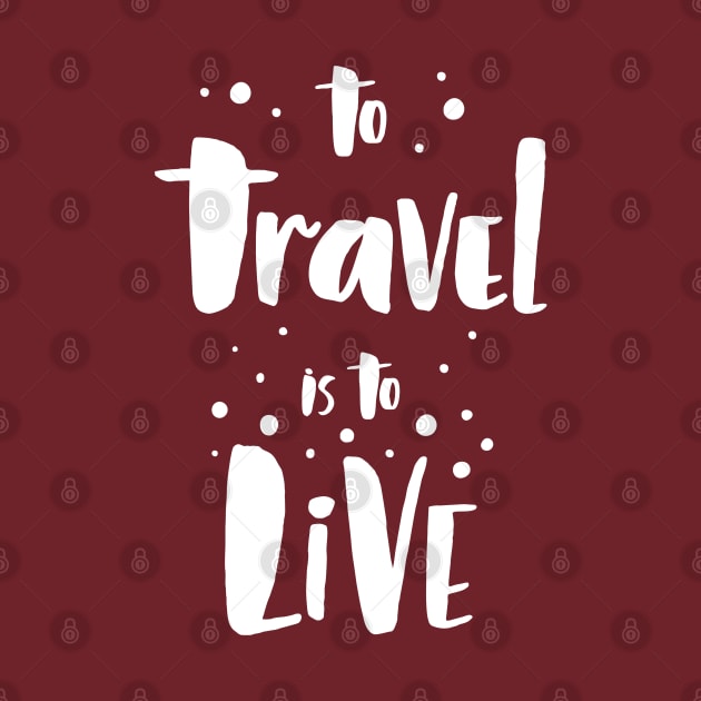 To Travel Is To Live by PeppermintClover