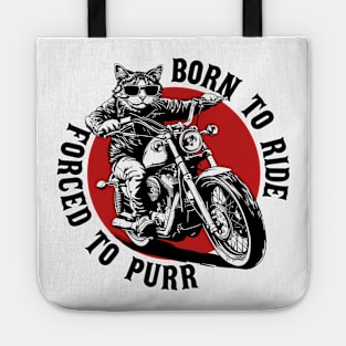 Born To Ride, Forced To Purr Tote