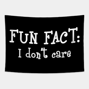 Women's funny fun fact I don't care Tapestry