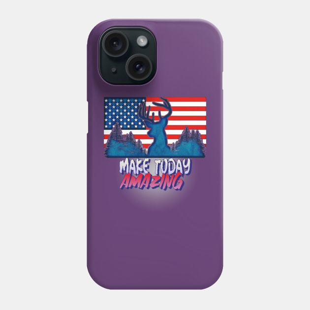 Make Today Amazing (Buck deerhead American Flag) Phone Case by PersianFMts