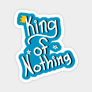 King of Nothing(White/Black) Magnet