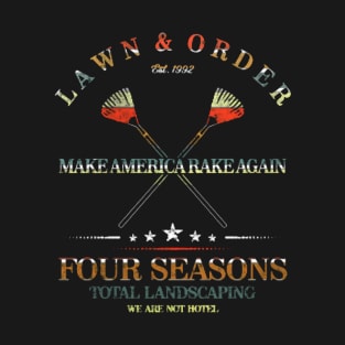 Four Season Total Landscaping | Lawn And Order T-Shirt