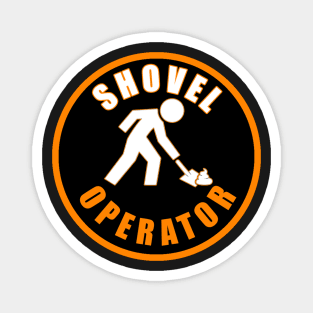 Shovel Operator - Poop Magnet