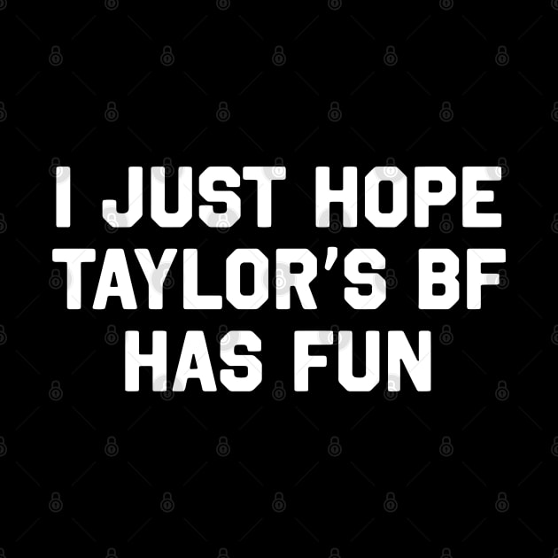 I Just Hope Taylor's Bf Has Fun by TrikoNovelty