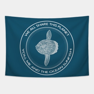 Ocean Sunfish - We All Share This Planet - dark colors Tapestry