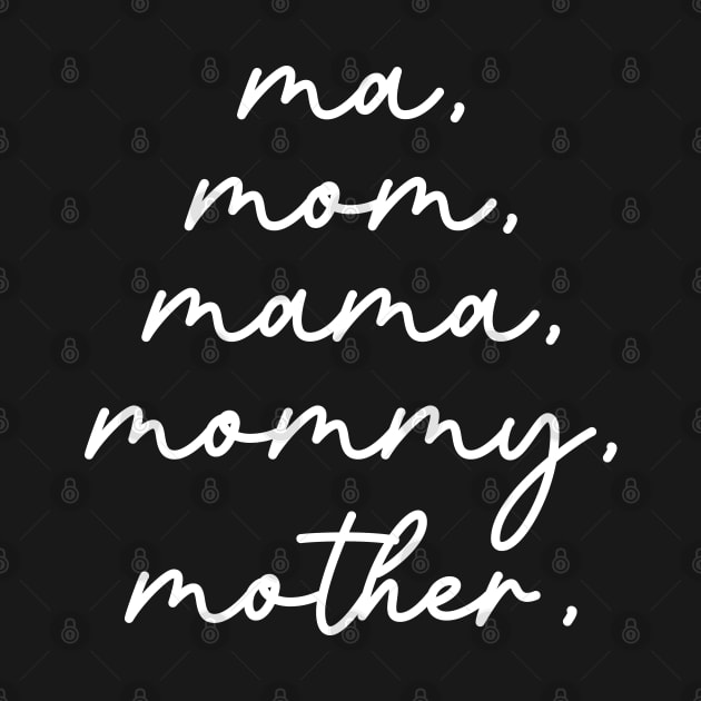 Ma, Mom, Mama, Mommy, Mother Funny Mother's Day Gift by TeeTypo