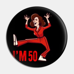 Sally Omalley - I'M 50 Kick Ilustration Pin