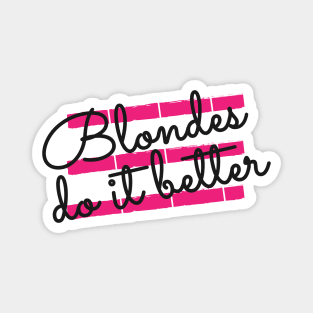 Blonde - Blondes do it better Magnet