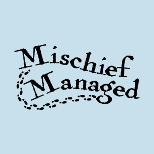 Mischief Managed T-Shirt