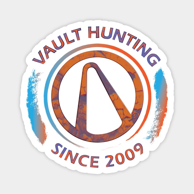 Borderlands -Vault Hunting Since 2009 Magnet by SunnyDazeArt